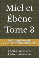 Miel et bne Tome 3: Contes Soufis aux Parfums du Coran