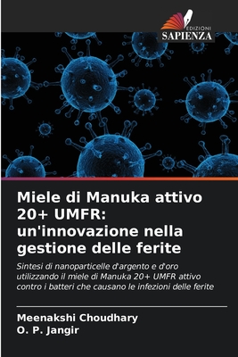 Miele di Manuka attivo 20+ UMFR: un'innovazione nella gestione delle ferite - Choudhary, Meenakshi, and Jangir, O P