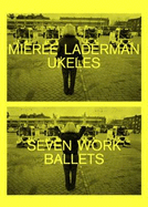 Mierle Laderman - Ukeles Seven Work Ballets