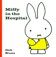 Miffy in the Hospital - Bruna, Dick