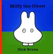 Miffy the Ghost - Bruna, Dick