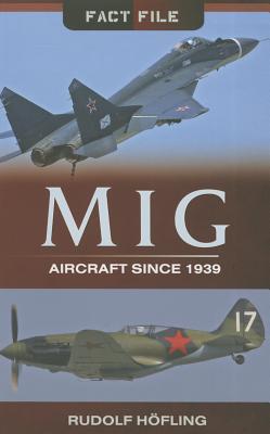 MIG: Aircraft Since 1939 - Hofling, Rudolf