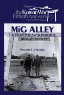 MIG Alley: The Fight for Air Superiority: The U.S. Air Force in Korea