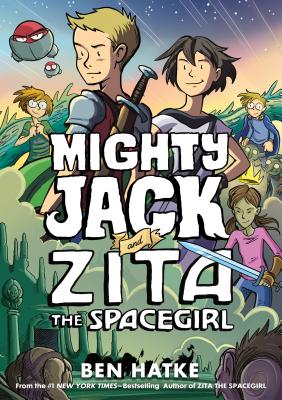 Mighty Jack and Zita the Spacegirl - Hatke, Ben