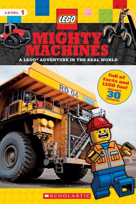 Mighty Machines (Lego Nonfiction): A Lego Adventure in the Real Worldvolume 4 - Scholastic, and Arlon, Penelope