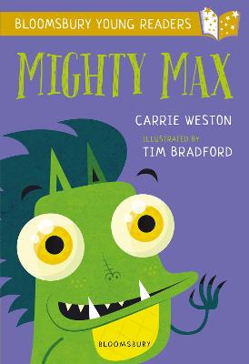 Mighty Max: A Bloomsbury Young Reader: Gold Book Band - Weston, Carrie