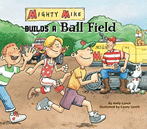 Mighty Mike Builds a Ball Field