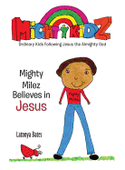 Mighty Milez Believes In Jesus