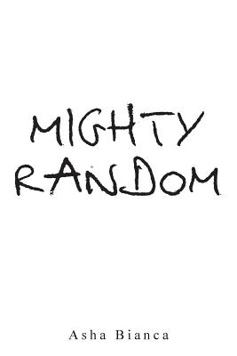 Mighty Random - Bianca, Asha