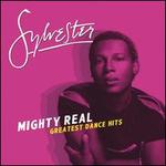 Mighty Real: Greatest Dance Hits