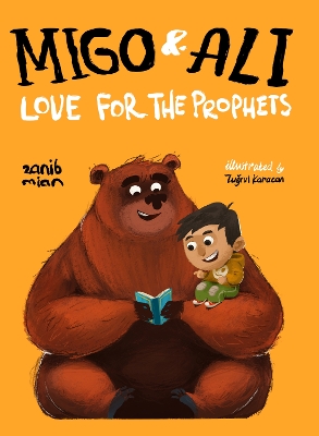 Migo and Ali: Love for the Prophets - Mian, Zanib, and Karacan, Tugrul (Illustrator)