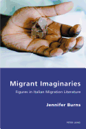 Migrant Imaginaries: Figures in Italian Migration Literature