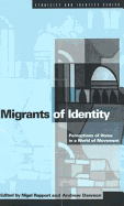 Migrants of Identity: Perceptions of 'Home' in a World of Movement
