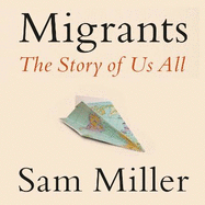 Migrants: The Story of Us All