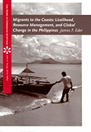 Migrants to the Coasts: Livelihood, Resource Management and Global Change in the Philippines