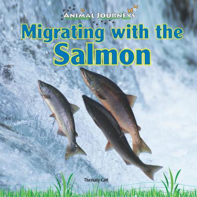 Migrating with the Salmon - Catt, Thessaly