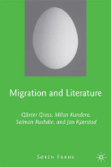 Migration and Literature: Gnter Grass, Milan Kundera, Salman Rushdie, and Jan Kjrstad