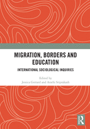 Migration, Borders and Education: International Sociological Inquiries