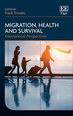 Migration, Health and Survival: International Perspectives - Trovato, Frank (Editor)