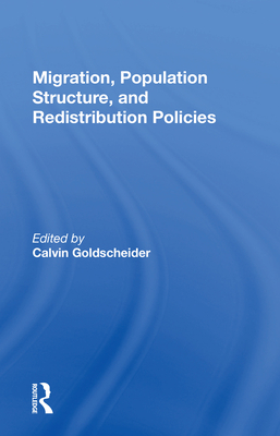 Migration, Population Structure, and Redistribution Policies - Goldscheider, Calvin (Editor)