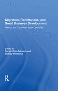 Migration, Remittances, and Small Business Development: Mexico and Caribbean Basin Countries