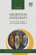 Migration Statecraft: The European Migration and Development Regime