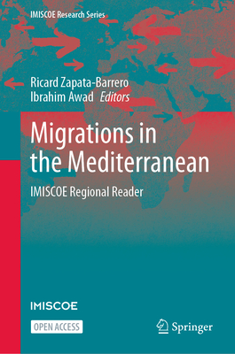 Migrations in the Mediterranean: IMISCOE Regional Reader - Zapata-Barrero, Ricard (Editor), and Awad, Ibrahim (Editor)