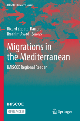 Migrations in the Mediterranean: IMISCOE Regional Reader - Zapata-Barrero, Ricard (Editor), and Awad, Ibrahim (Editor)