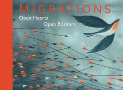 Migrations: Open Hearts, Open Borders