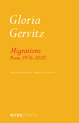 Migrations: Poem, 1976-2020 - Gervitz, Gloria, and Schafer, Mark (Translated by)