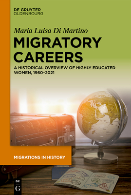 Migratory Careers: A Historical Overview of Highly Educated Women, 1960-2021 - Di Martino, Maria Luisa