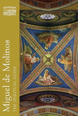 Miguel de Molinos: The Spiritual Guide - Baird, Robert P (Introduction by), and McGinn, Bernard (Introduction by)