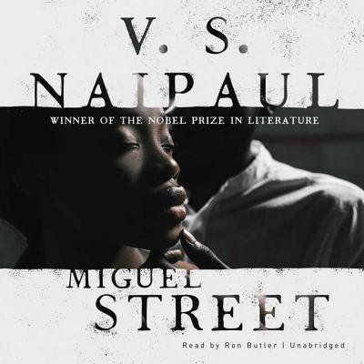 Miguel Street - Naipaul, V S, and Butler, Ron (Read by)