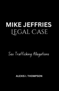 Mike Jeffries Legal Case: Sex Trafficking Allegations