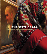 Mike Mandel & Chantal Zakari: The State of Ata: The Contested Imagery of Power in Turkey