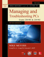 Mike Meyers' Comptia A+ Guide to Managing and Troubleshooting Pcs, Fifth Edition (Exams 220-901 and 902) with Connect