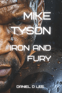 Mike Tyson: Iron and Fury