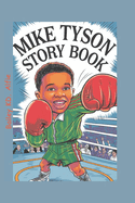 Mike Tyson Story Book: The Champion Who Never Gave Up