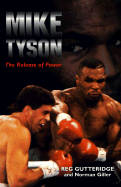 Mike Tyson: The Release of Power - Gutteridge, Reg, and Giller, Norman