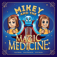 Mikey and the Magic Medicine