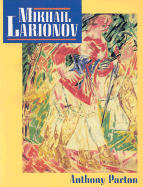 Mikhail Larionov and the Russian Avant-Garde - Parton, Anthony