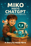 Miko Meets ChatGPT: A Friendly Introduction to Artificial Intelligence for Kids