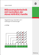 Mikrocomputertechnik Mit Controllern Der Atmel Avr-Risc-Familie: Programmierung in Assembler Und C - Schaltungen Und Anwendungen