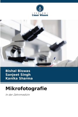 Mikrofotografie - Biswas, Bishal, and Singh, Sanjeet, and Sharma, Kanika