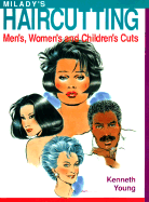 Milady's Hair Cutting: A Technical Guide: Men's, Women's, and Children's Cuts