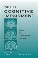 Mild Cognitive Impairment: Aging to Alzheimer's Disease