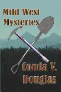 Mild West Mysteries: 13 Idaho Tales of Murder and Mayhem