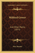 Mildred Gower: And Other Poems (1875)