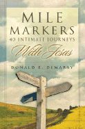 Mile Markers: 40 Intimate Journeys with Jesus
