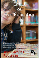 ?MILE ou De l'?ducation: Livres 1 - 2 - 3 (illustr?s - en fran?ais contemporain)